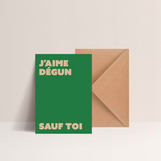 Carte - J'AIME DEGUN... SAUF TOI
